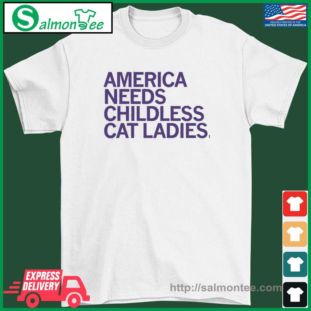 America Needs Cat Ladies shirt
