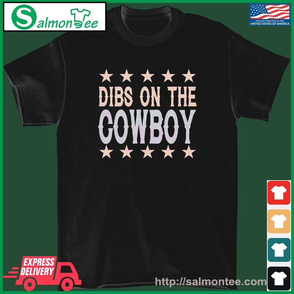 Dibs On The Cowboy Western Cowboy Country Music Shirt