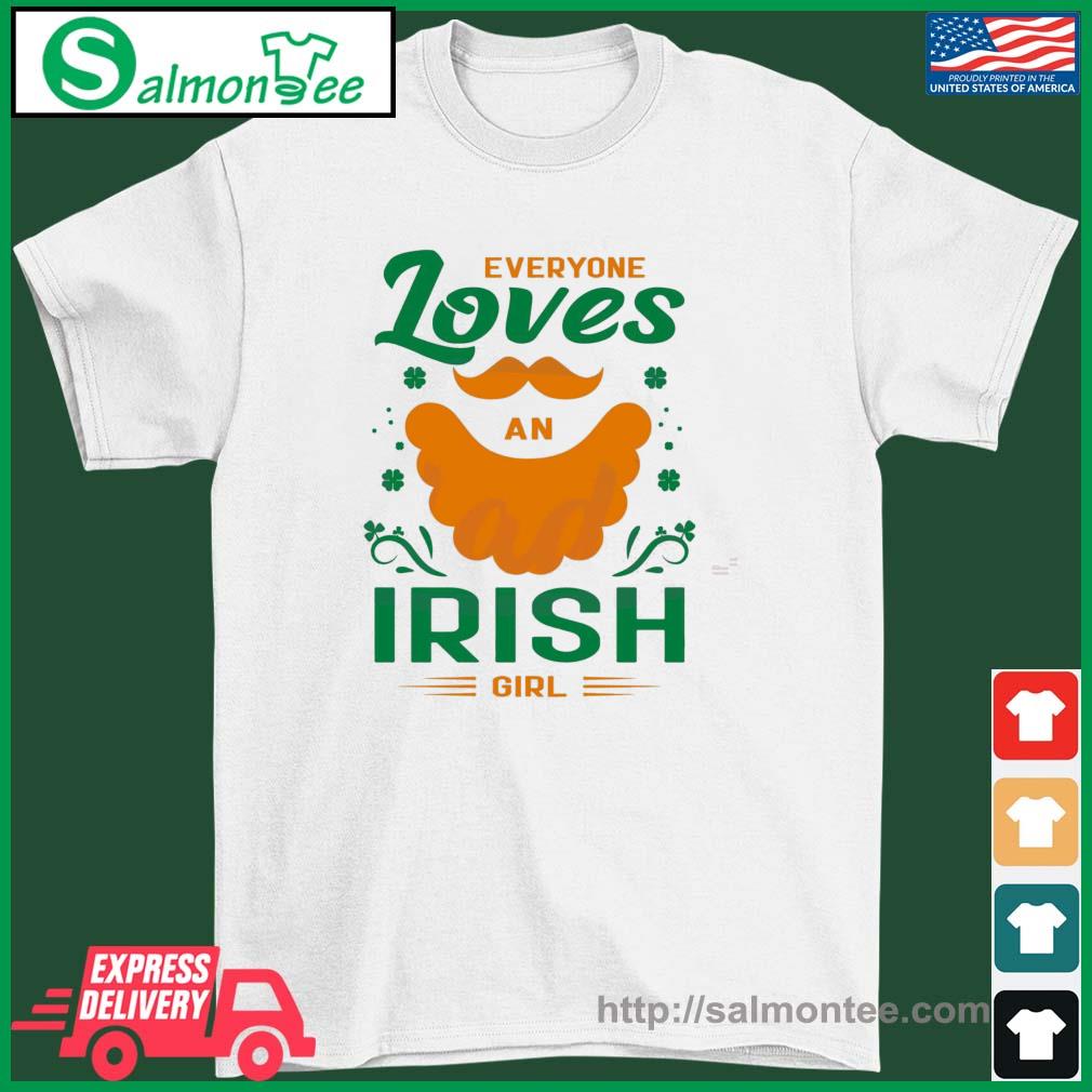 Everyone Loves An Irish St Patricks Quote Shirt