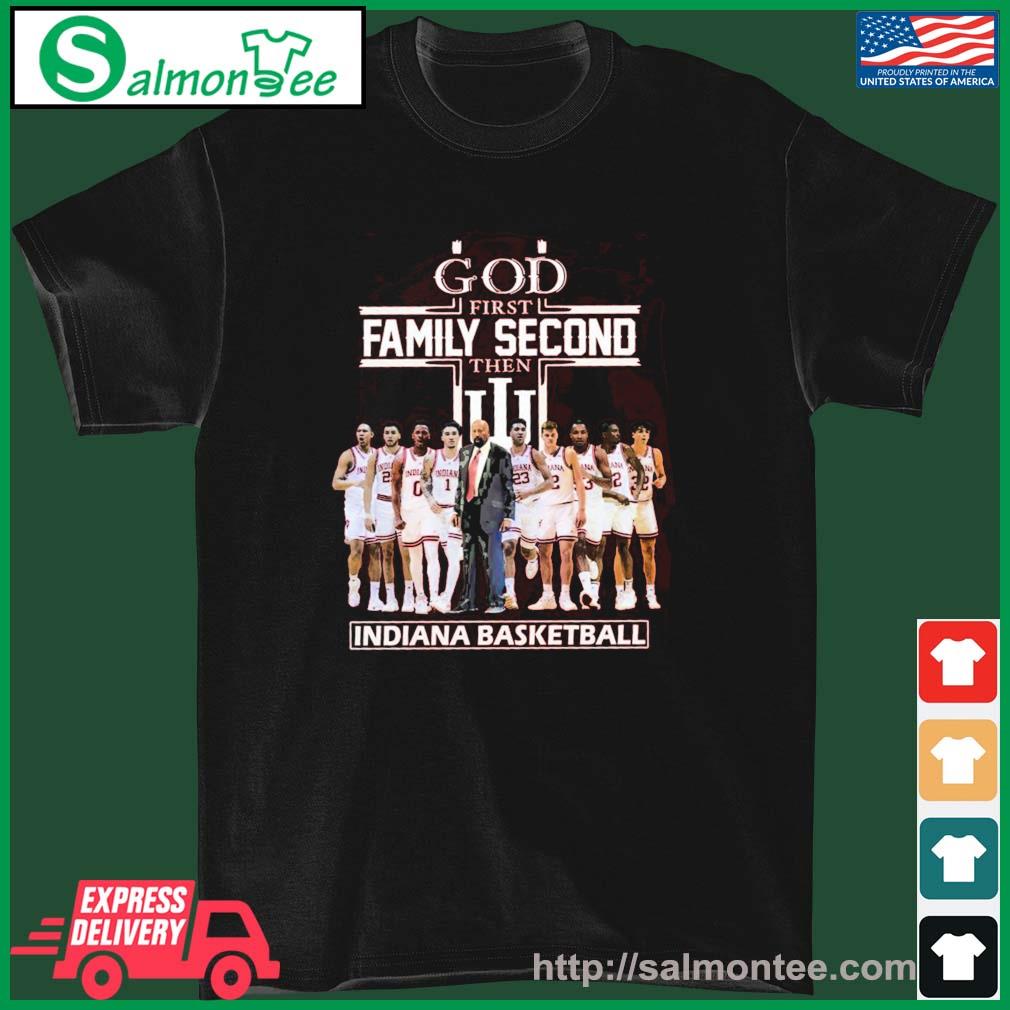 God Family Second First Then Indiana Basketball Team Shirt