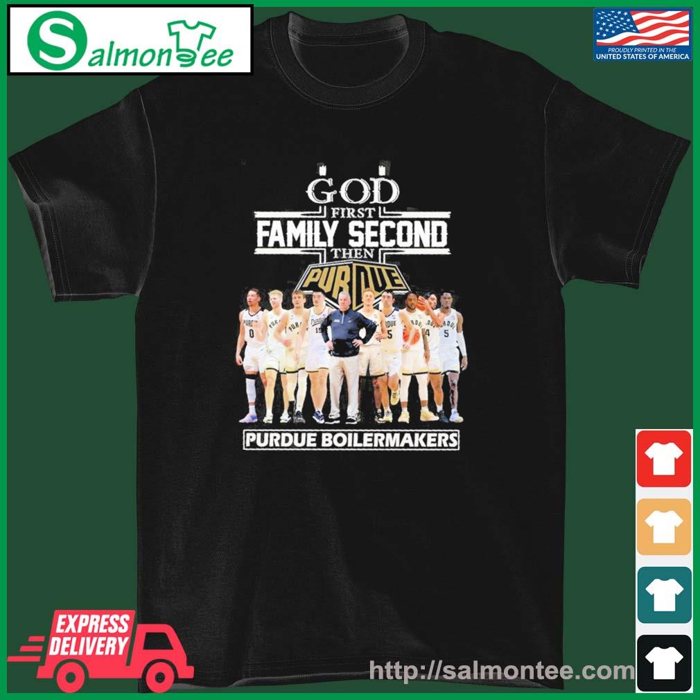 God Family Second First Then Purdue Boilermakers Team Shirt