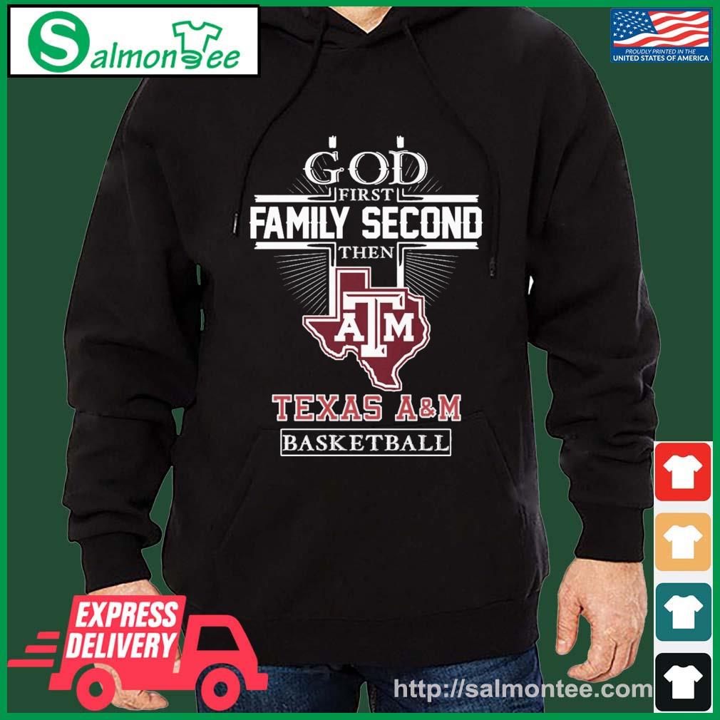 God Family Second First Then Texas A&M Aggies Basketball Shirt salmon black hoodie