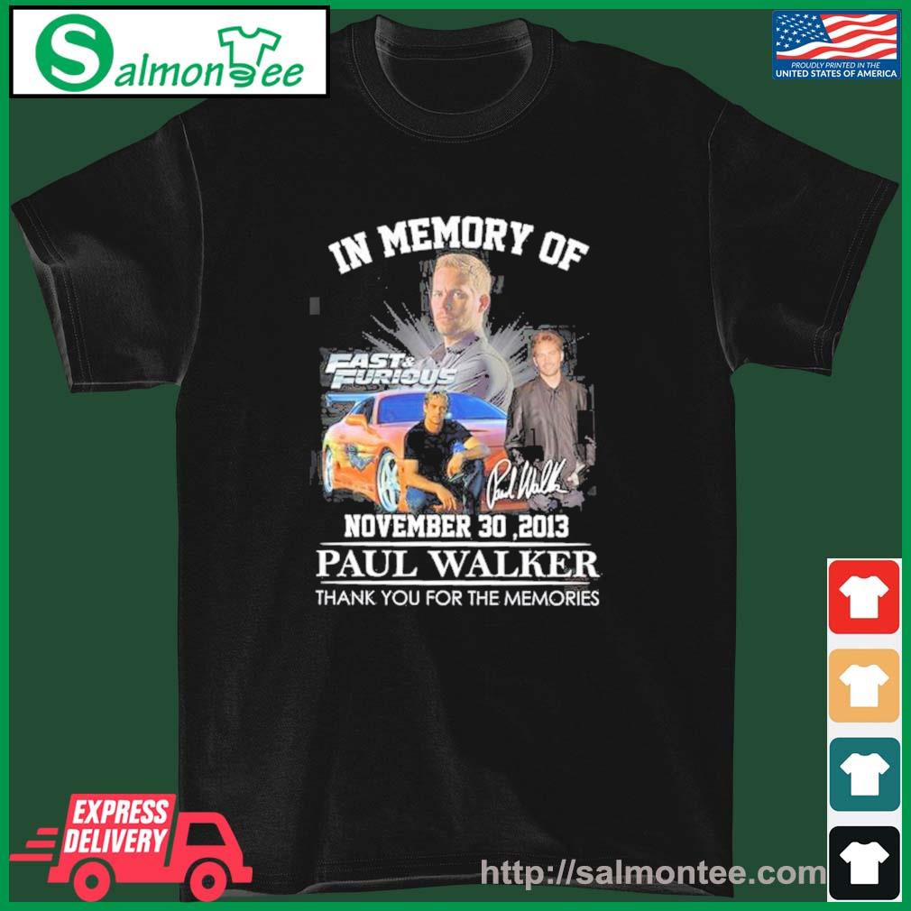 In Memory Of Paul Walker Thank You For The Memories November 30, 2023 Shirt