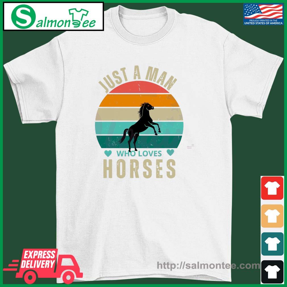 Just A Man Who Loves Horses Vintage Sunset Shirt