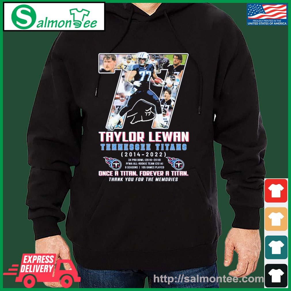Taylor Lewan Tennessee Titans 2014-2022 Once A Titan, Forever A Titan Thank You For The Memories Signatures Shirt salmon black hoodie