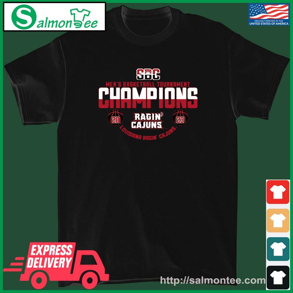 2023 SBC Men's Basketball Tournament Champions Louisiana Ragin' Cajuns Shirt