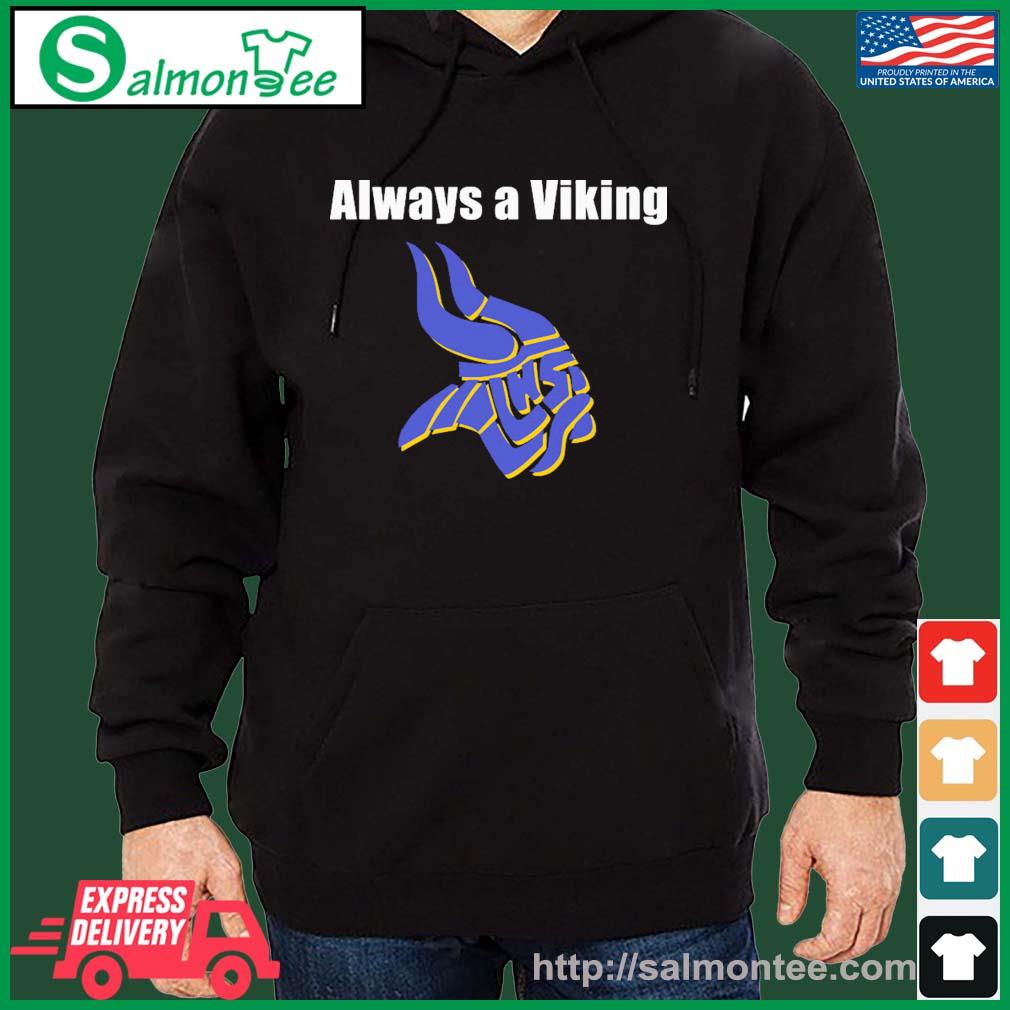 Always A Viking Shirt salmon black hoodie