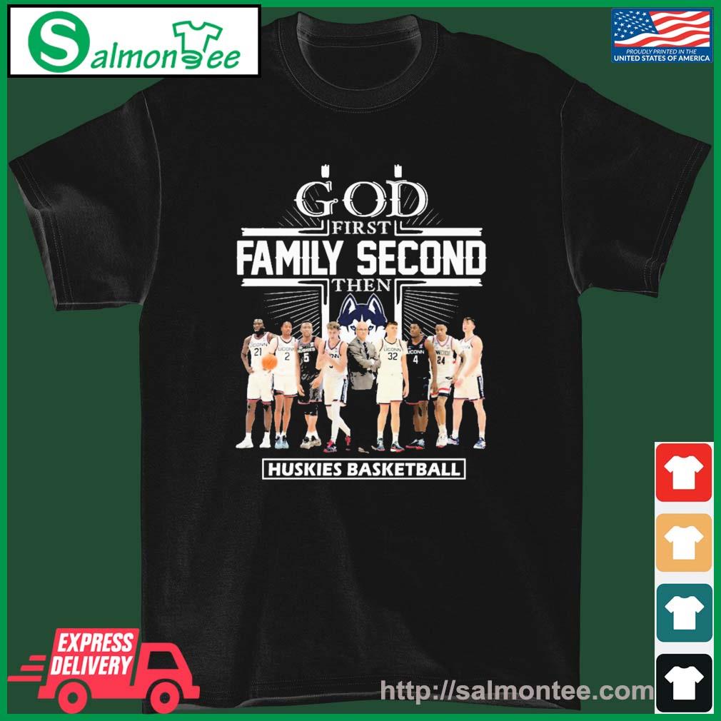 Best god First Family Second Then Team Sport Huskies Basketball Shirt