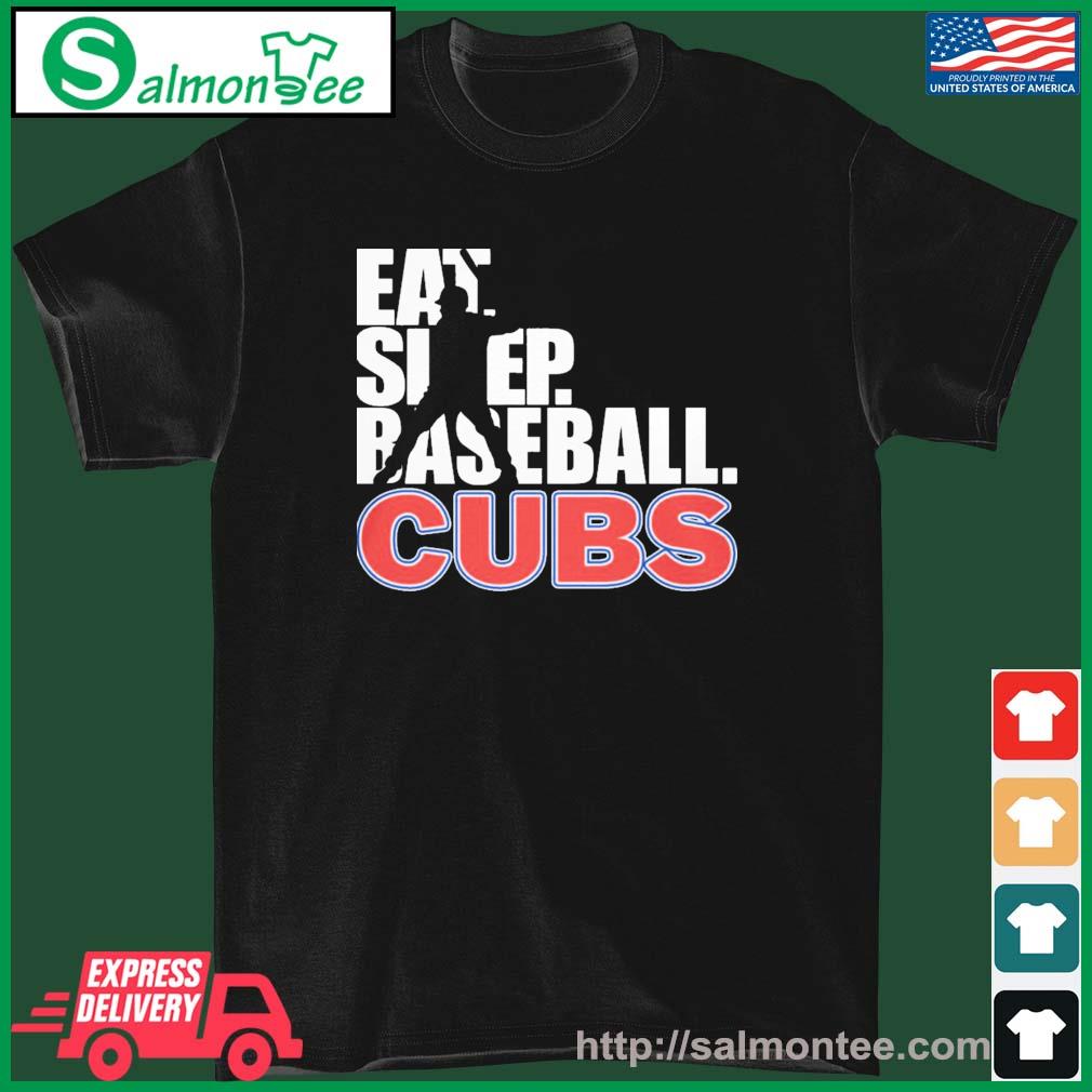 Chicago CUBS Eat Sleep Baseball Shirt