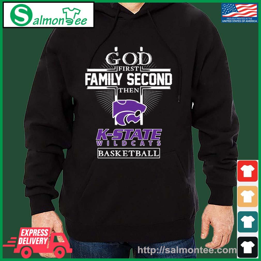 God First Family Second Then K- State Wildcats Basketball Shirt salmon black hoodie