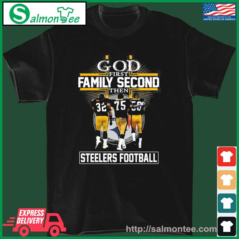 HOT FASHION God First Family Second Then Pittsburgh Steelers Unisex T-Shirt