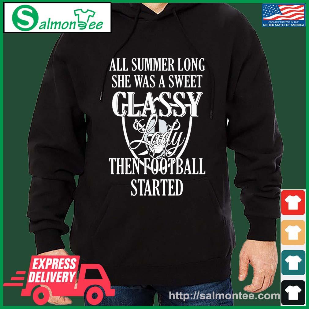 Las Vegas Raiders All Summer Long She A Sweet Classy Lady The Football Started Shirt salmon black hoodie