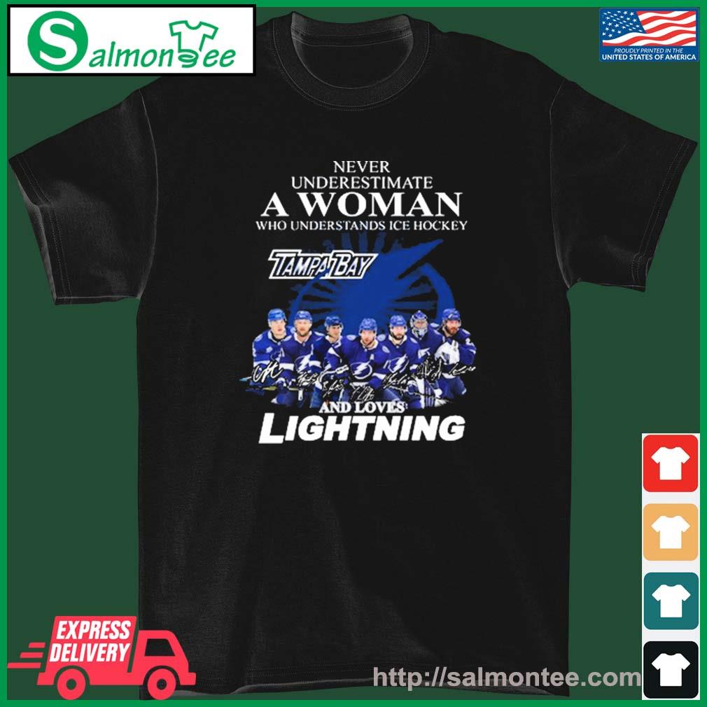 Tampa bay lightning never underestimate a woman who understands hockey and  loves signatures 2023 shirt, hoodie, sweater, long sleeve and tank top