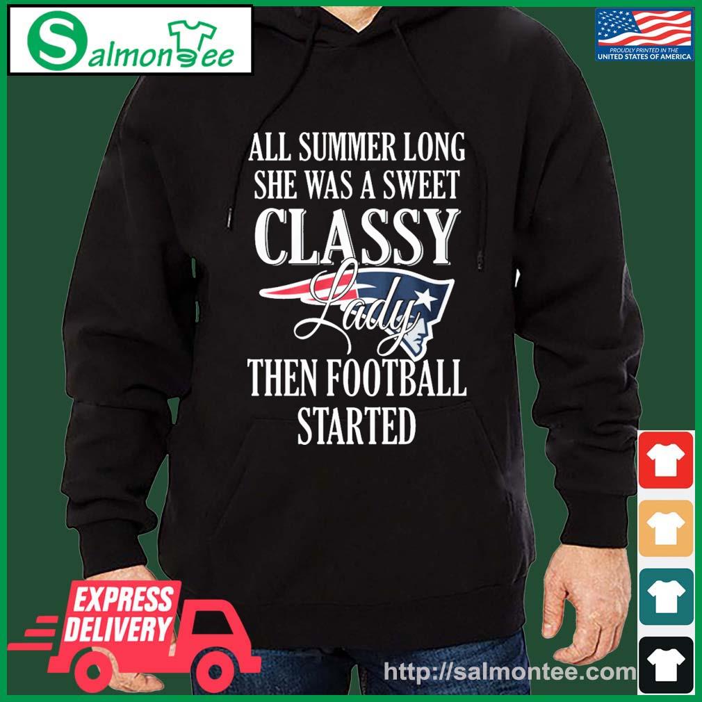New England Patriots All Summer Long She A Sweet Classy Lady The Football Started Shirt salmon black hoodie
