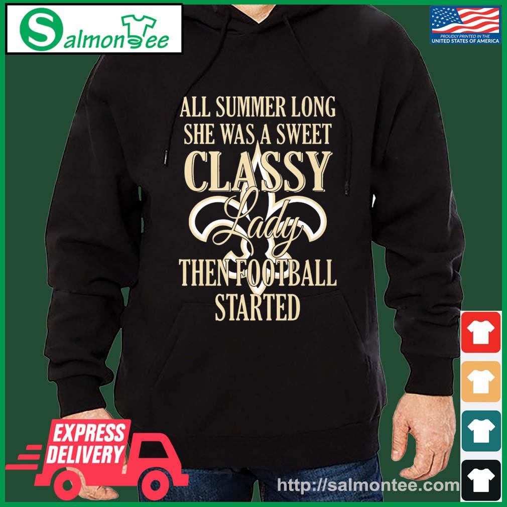 New Orleans Saints All Summer Long She A Sweet Classy Lady The Football Started Shirt salmon black hoodie