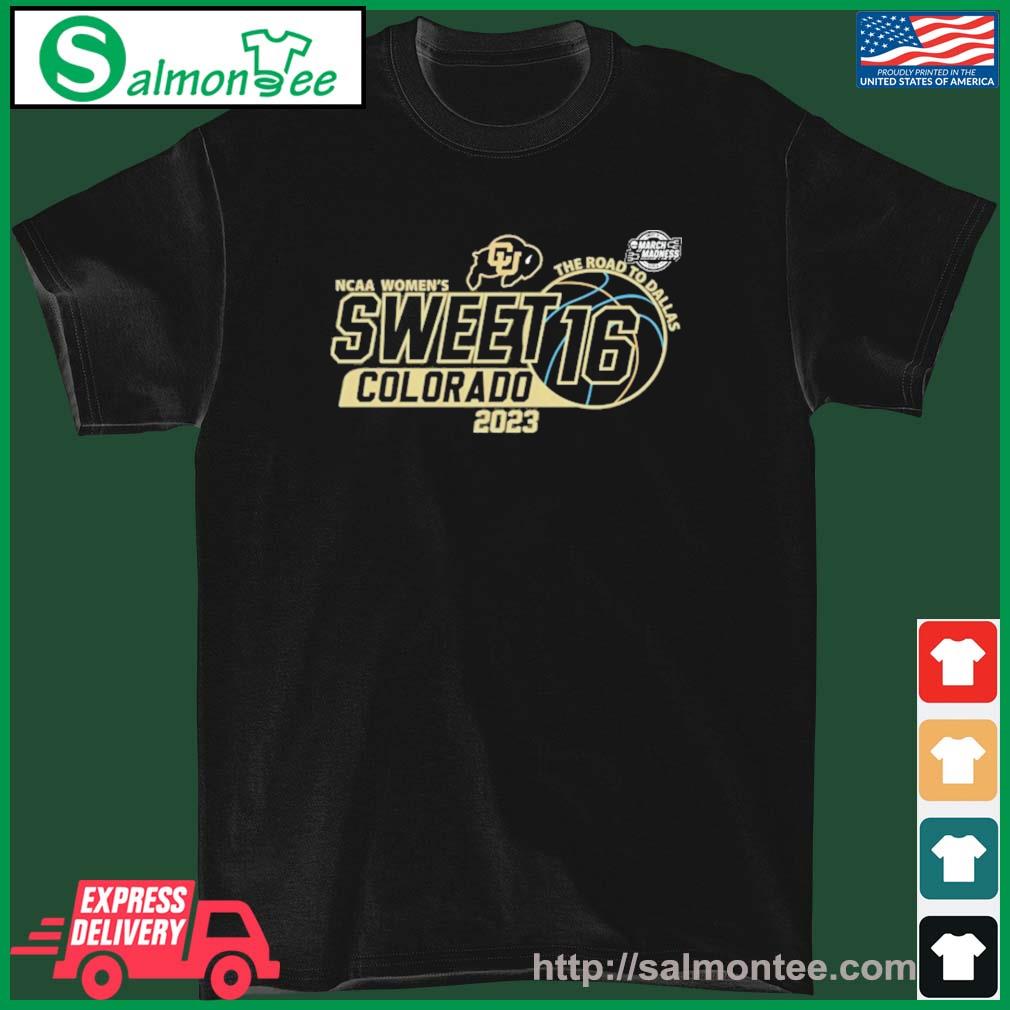 Nice colorado Women’s NCAA Sweet 16 The Road To Dallas 2023 Shirt