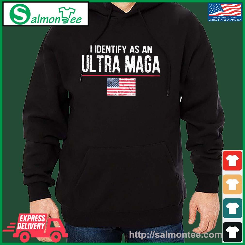 Official i Identify As An Ultra Maga Class Shirt salmon black hoodie