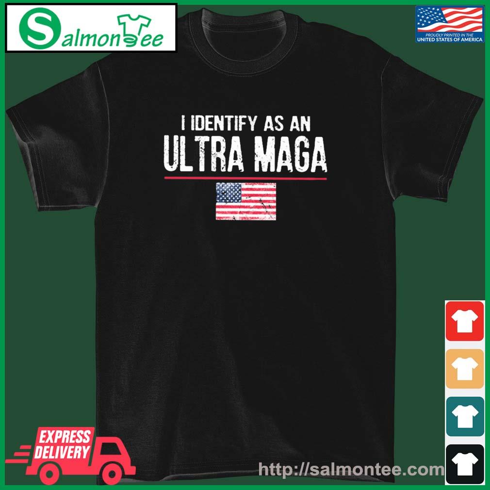 Official i Identify As An Ultra Maga Class Shirt