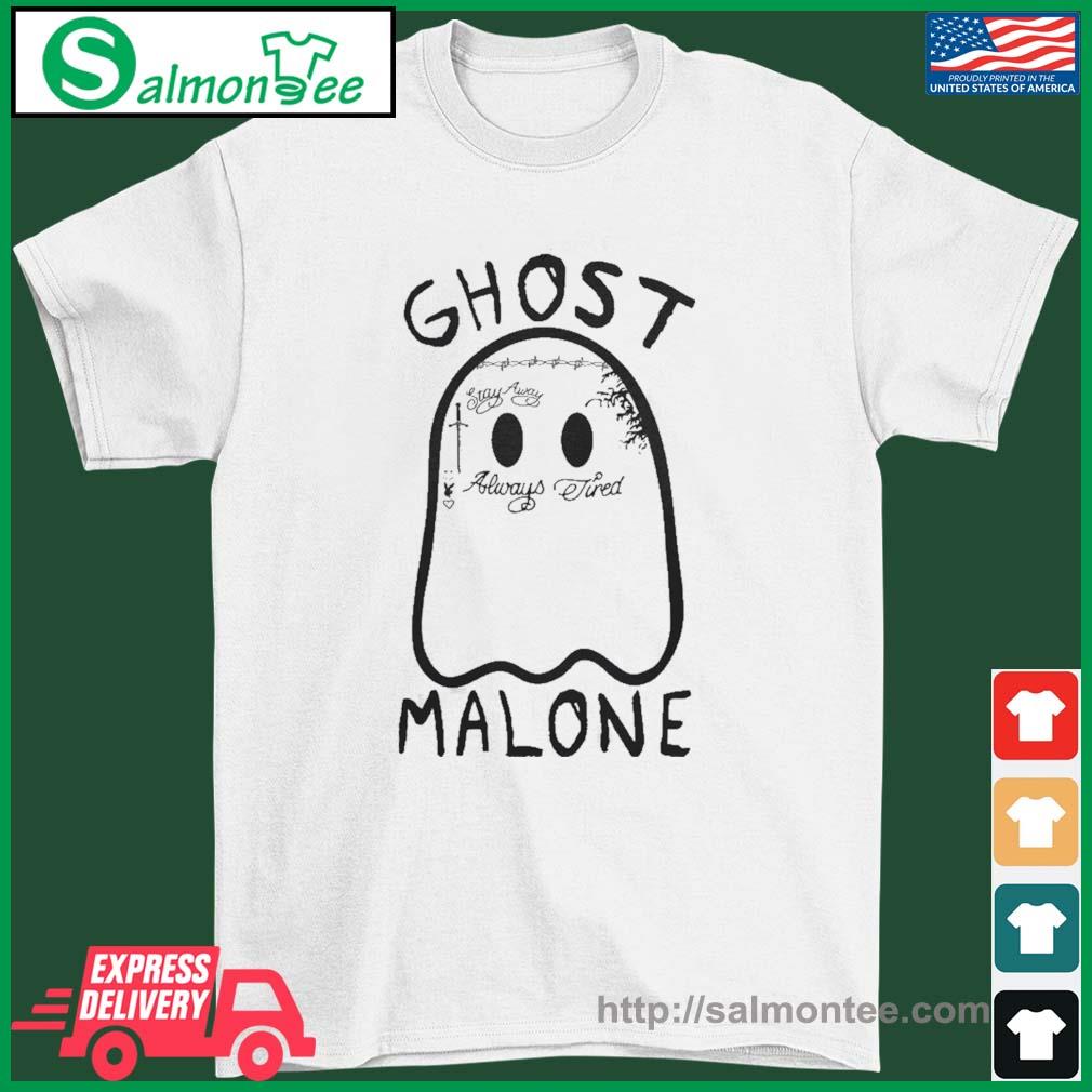 Original ghost Malone Always Tired Shirt