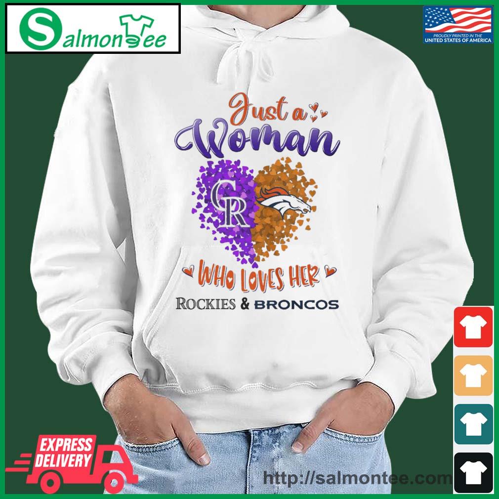Original just A Woman Who Loves Her Rockies And Broncos Shirt salmon white hoodie