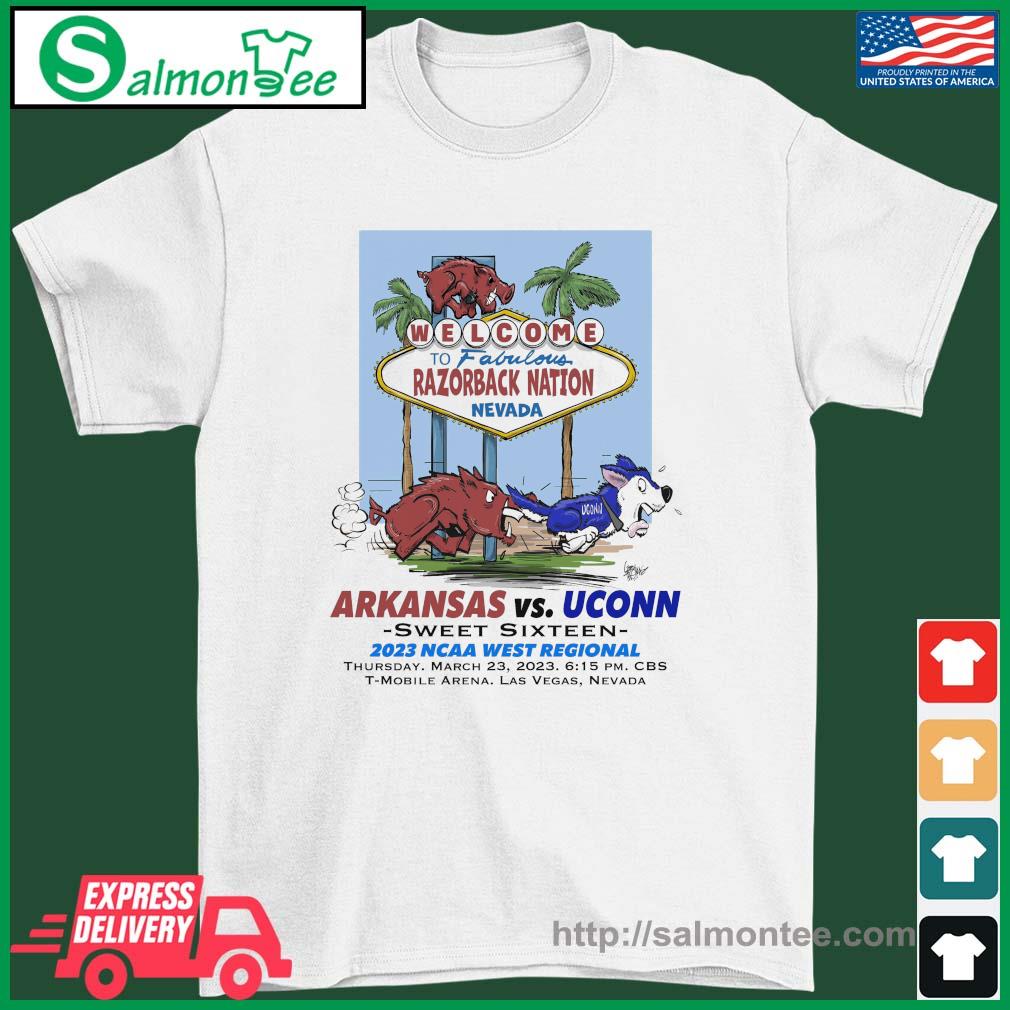 Original sweet Sixteen 2023 Uconn Vs Arkansas Welcome To Fabulous Razorback Nation Nevada Shirt