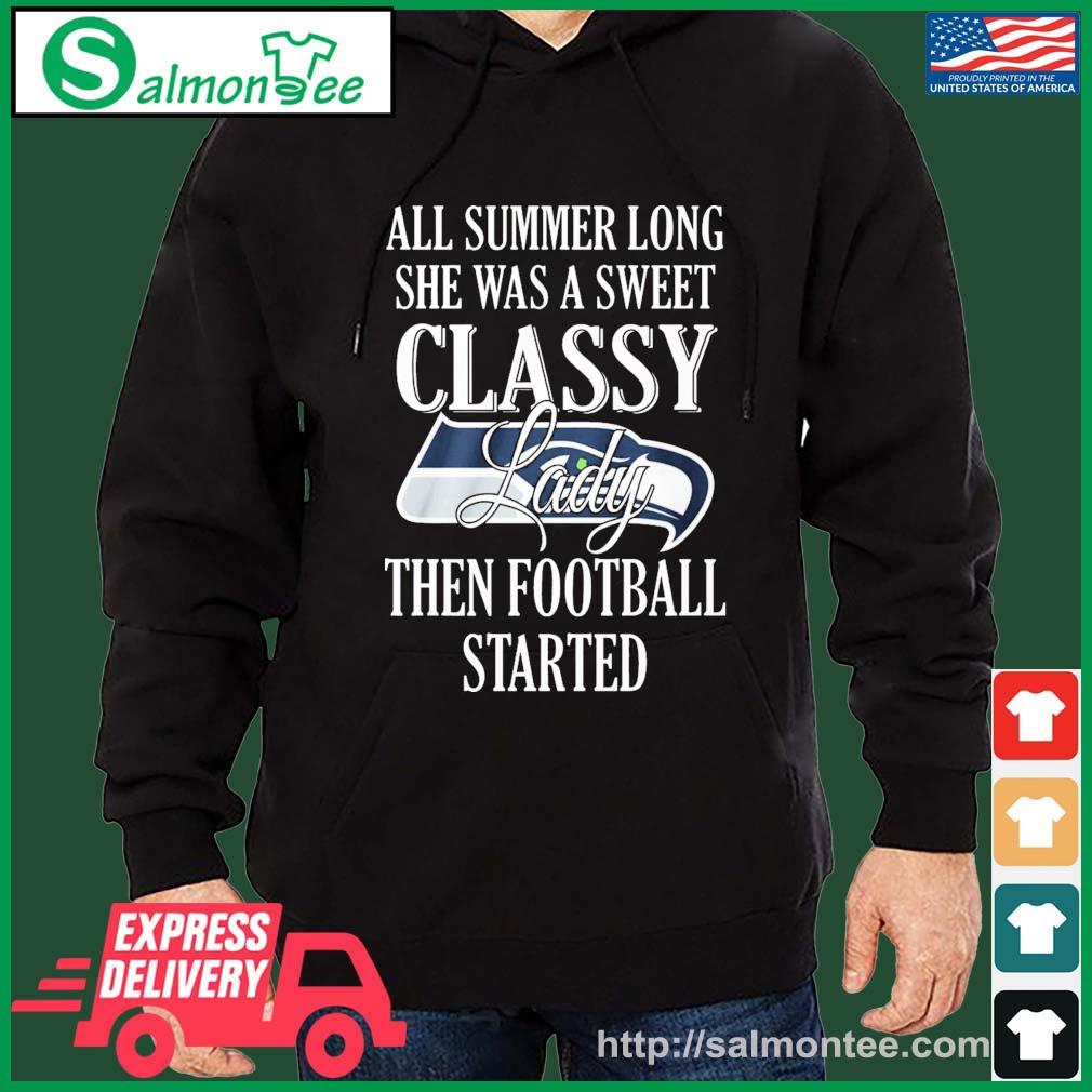 Seattle Seahawks All Summer Long She A Sweet Classy Lady The Football Started Shirt salmon black hoodie
