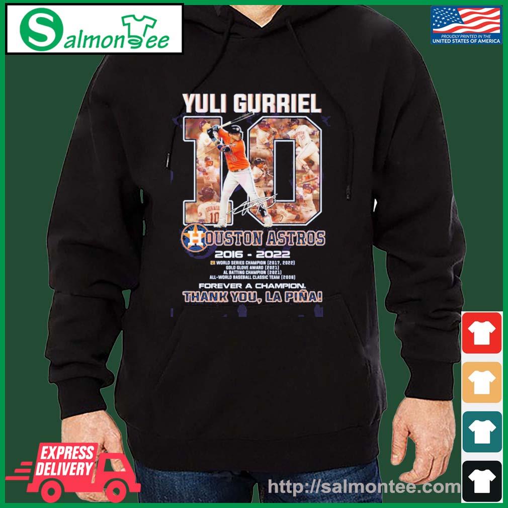 Yuli Gurriel 10 Ouston Astros 2016 – 2022 Forever A Champion Thank You  Lapina T-Shirt, hoodie, sweater, long sleeve and tank top