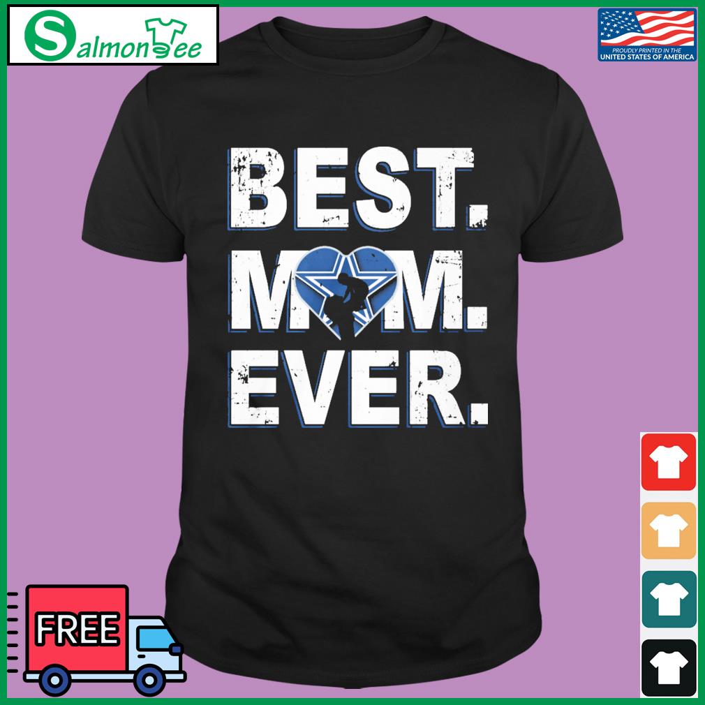 Best Mom Ever Dallas Cowboys shirt, hoodie, sweater, long sleeve and tank  top