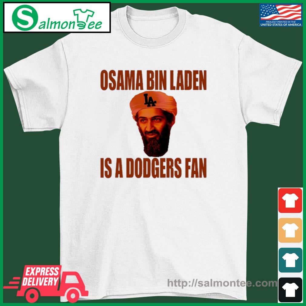 Osama Bin Laden is a Dodgers Fan shirt, hoodie, sweater and long