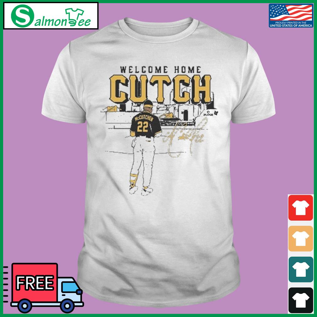 Andrew Mccutchen Welcome Home Cutch Signature Shirt - Teespix - Store  Fashion LLC