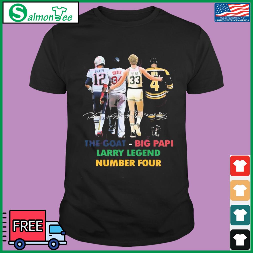 Brady Ortiz Bird and Orr The Goat Big Papi Larry Legend number four  signature shirt, hoodie, sweater, long sleeve and tank top