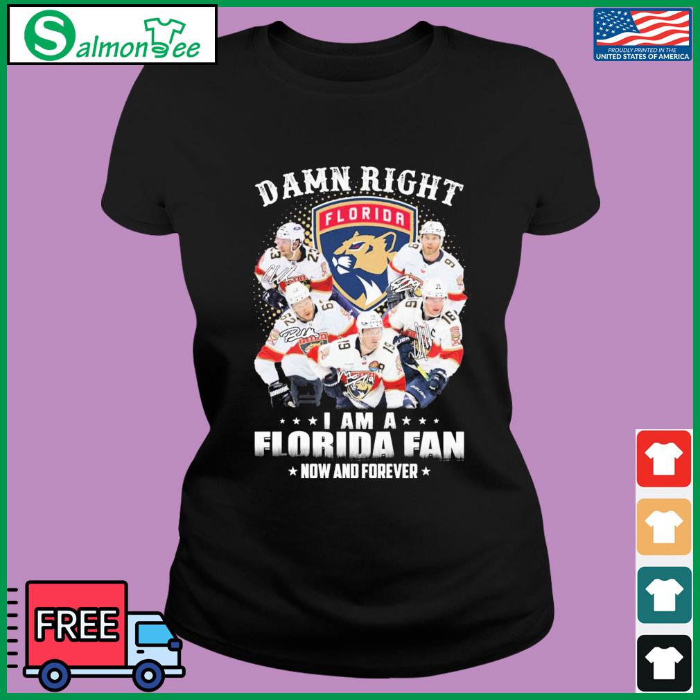 Damn Right I Am A Florida Panthers Fan Now And Forever Signatures Shirt