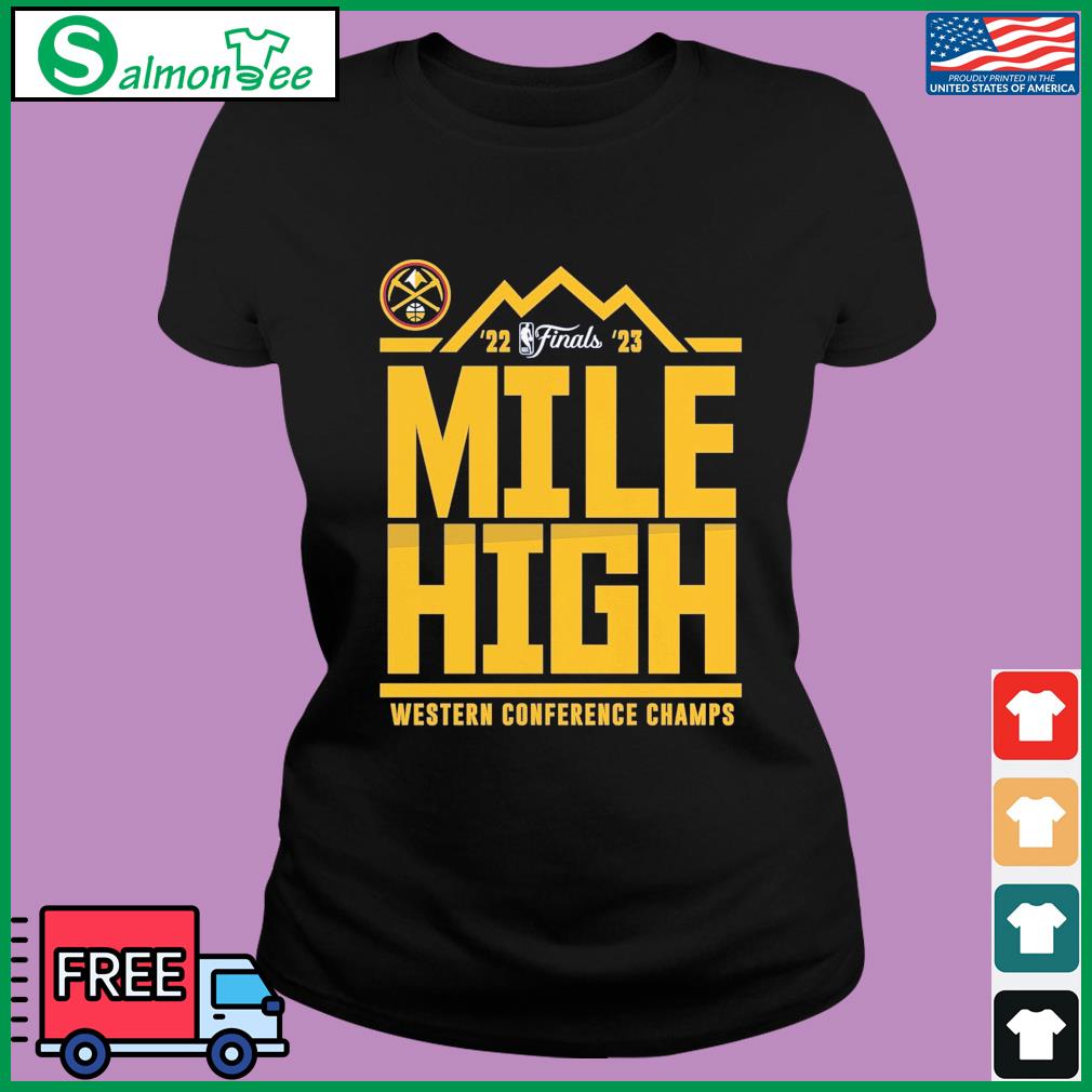 Denver Nuggets Mile High 2023 Western Conference Champions Shirt