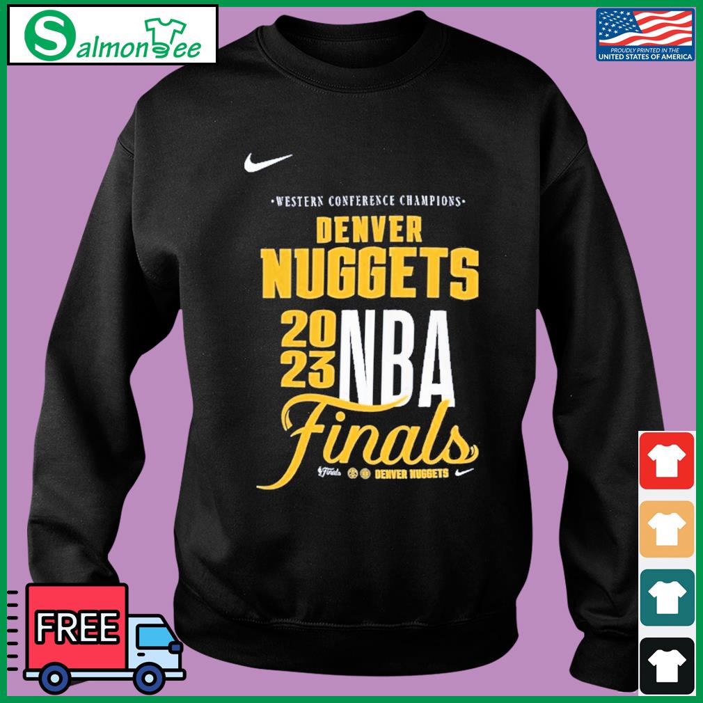 Official Western conference champions denver nuggets nike 2023 NBA finals t- shirt, hoodie, sweater, long sleeve and tank top