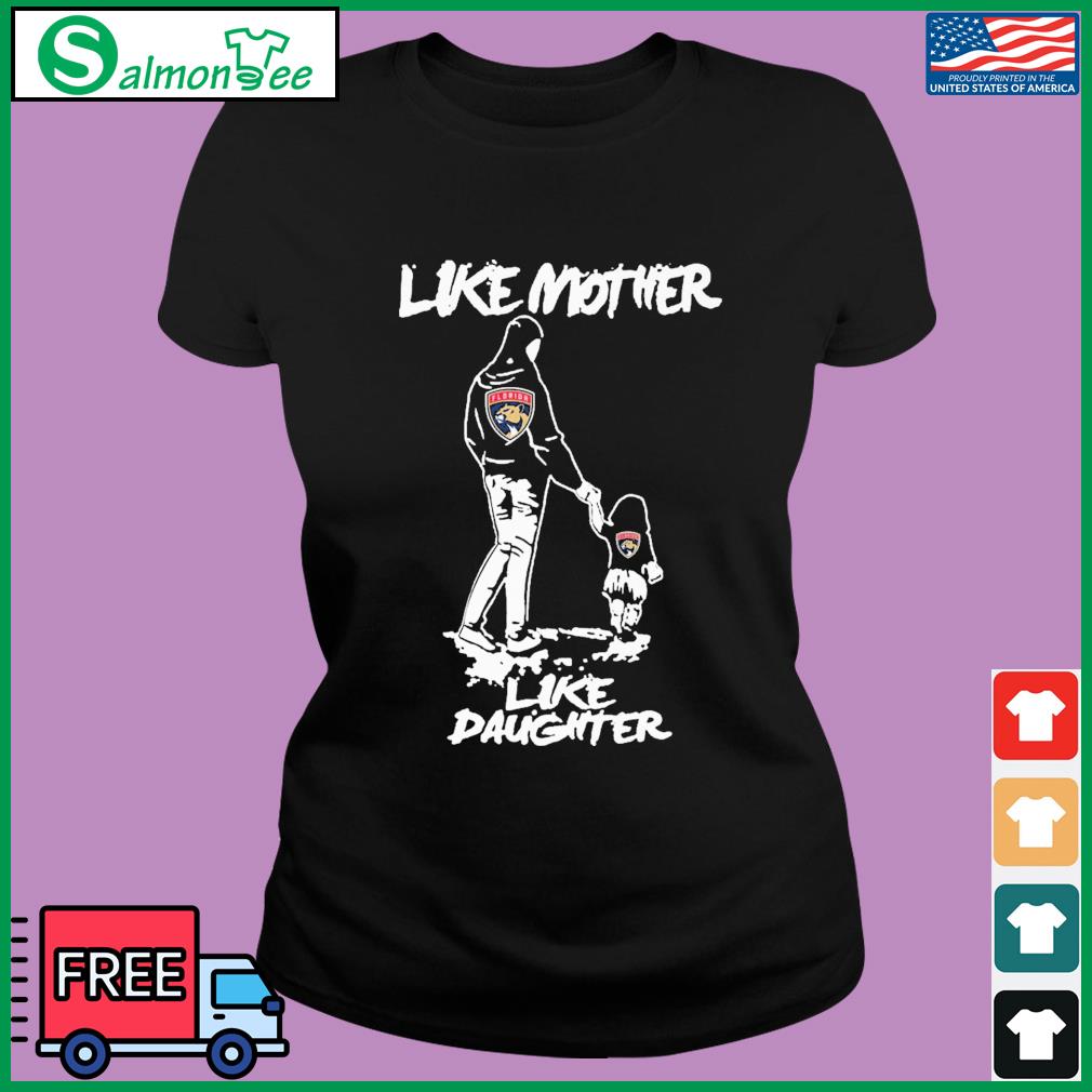 Florida Panthers Like Mother Like Daughter Shirt