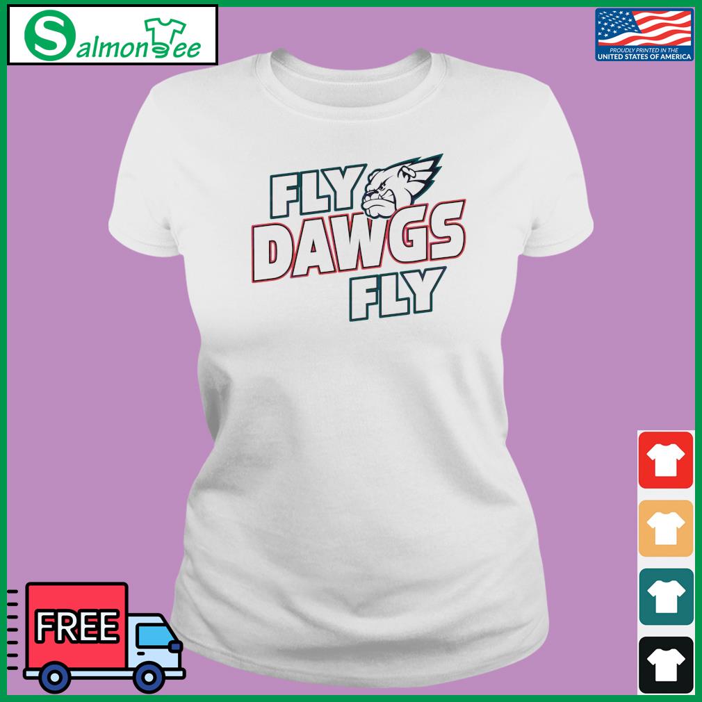 Fly Dawgs Fly Funny Philadelphia Eagles Georgia Bulldogs shirt, hoodie,  sweater, long sleeve and tank top