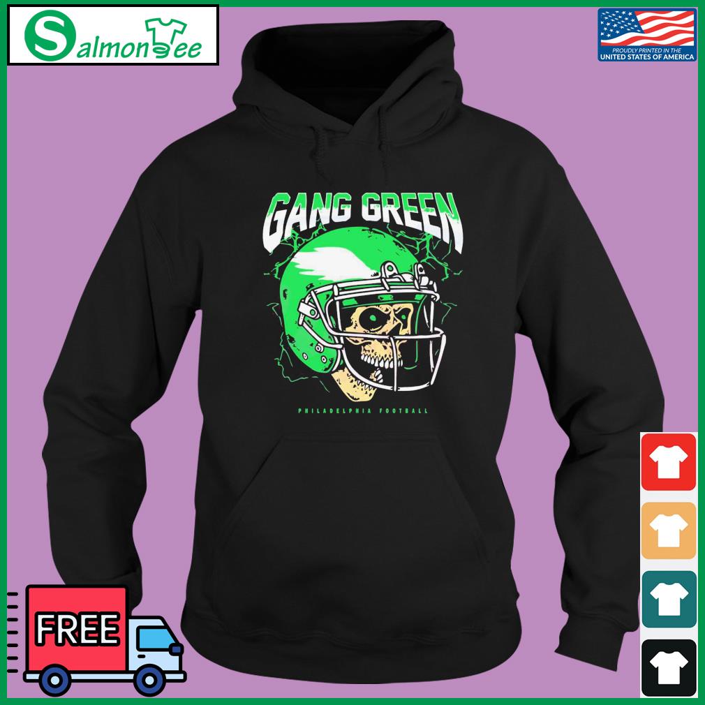 Gang green Philadelhphia eagles football t-shirt, hoodie, sweater, long  sleeve and tank top