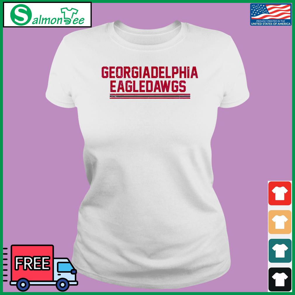 Georgia Delphia Eagles Dawgs Philadelphia Eagles Shirt, hoodie, sweater,  long sleeve and tank top