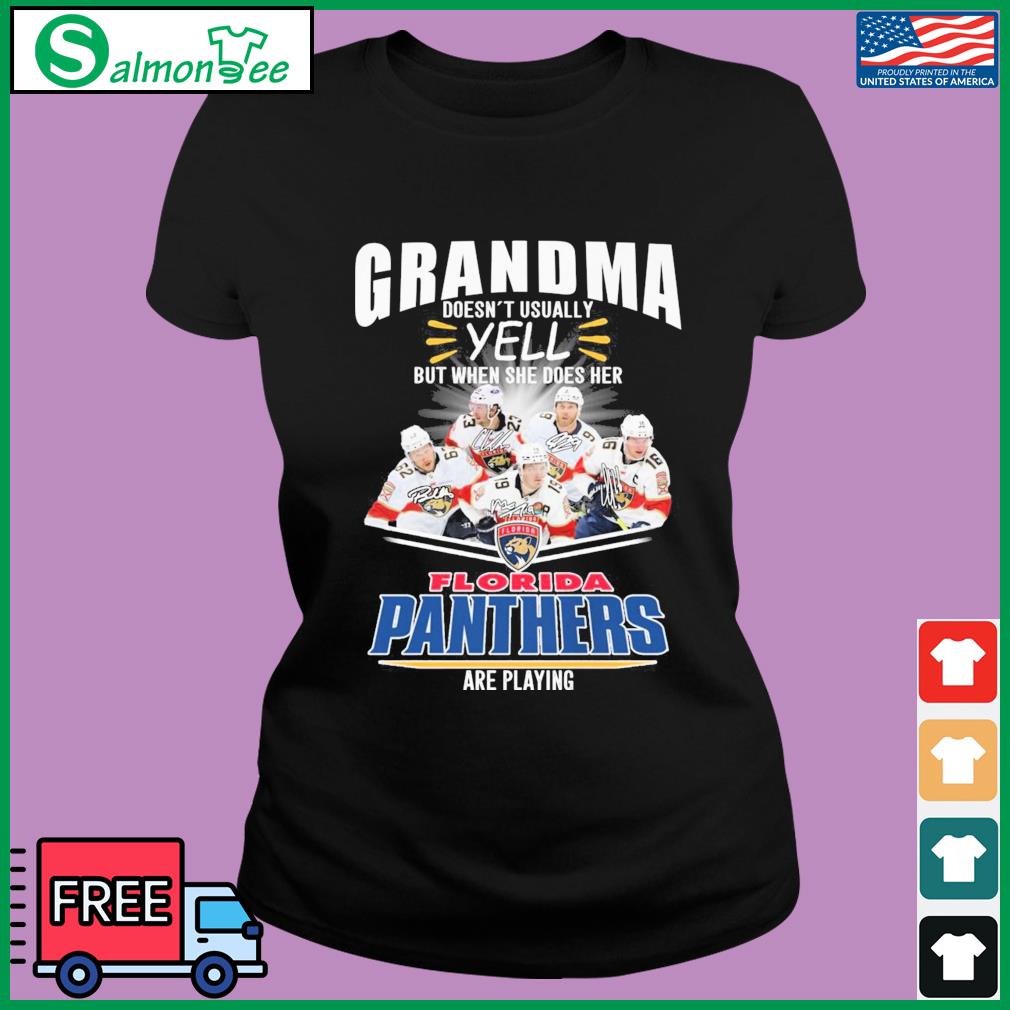 Grandma Doesn't Usually Yell But When She Does Her Florida Panthers Are Playing Signatures Shirt