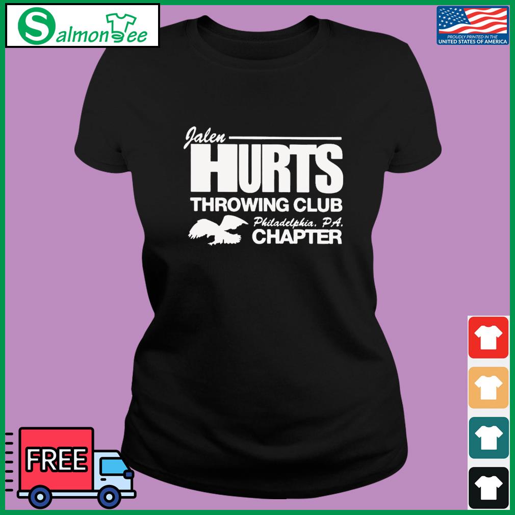 Jalen Hurts Throwing Club Philadelphia PA Chapter shirt, hoodie, longsleeve  tee, sweater