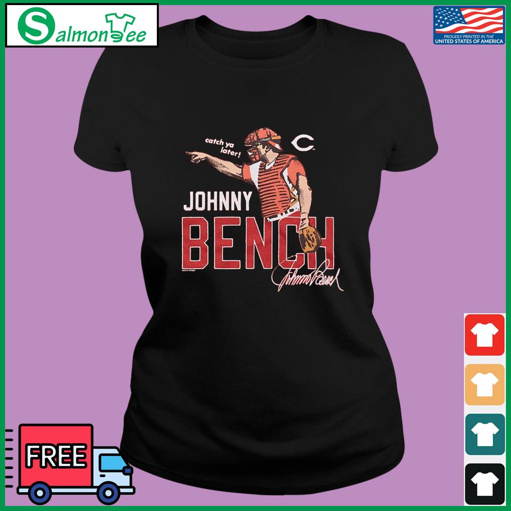 Catch Ya Later Johnny Bench Shirt t-shirt by To-Tee Clothing - Issuu