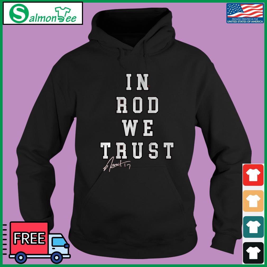 Rod Brind'amour In Rod we trust NHL shirt, hoodie, sweater and long sleeve