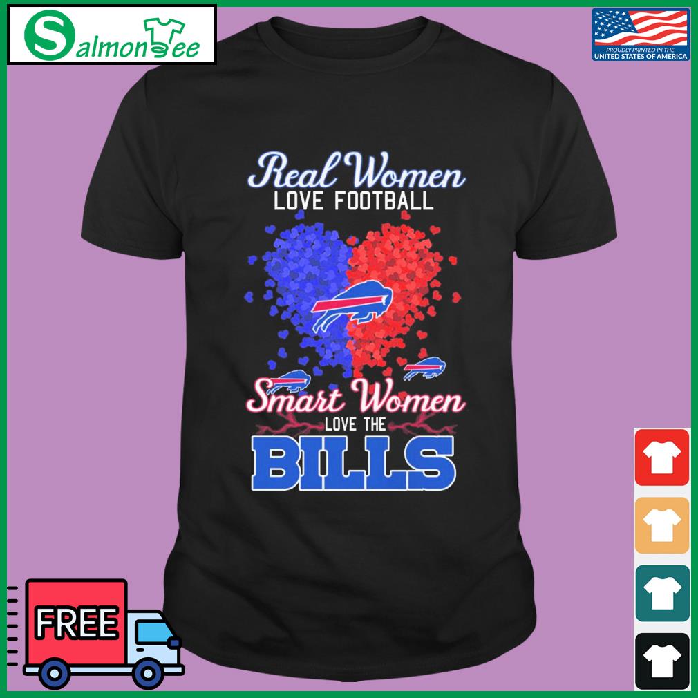 Buffalo Bills real women love football smart women love the Bills shirt,  hoodie, sweater, long sleeve and tank top