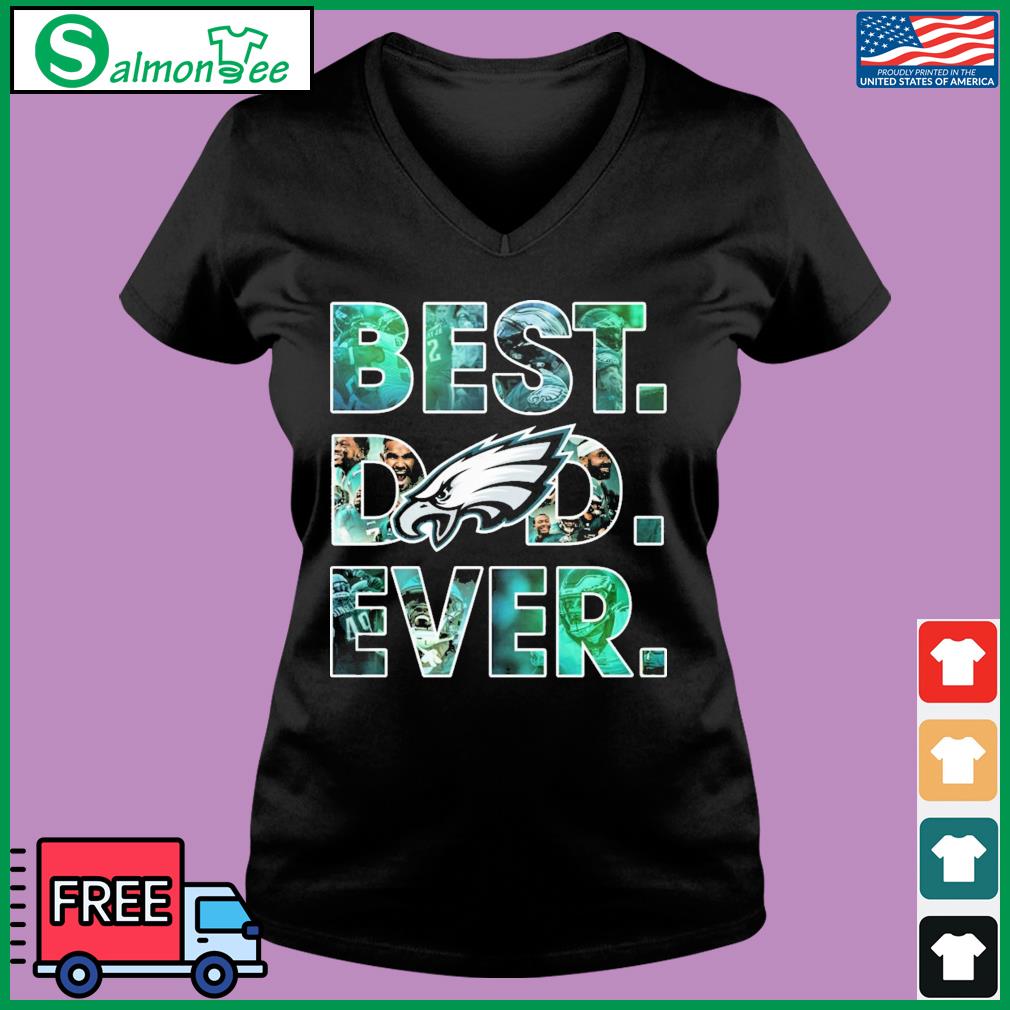 Philadelphia Eagles Best Dad Ever 2023 Shirt