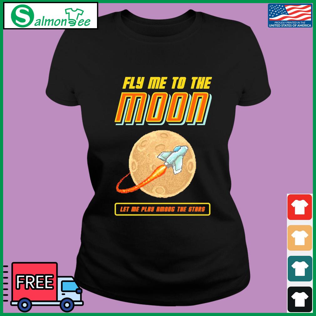 Vintage Artwork Fly Me To The Moon Let Me Play Among The Stars Shirt