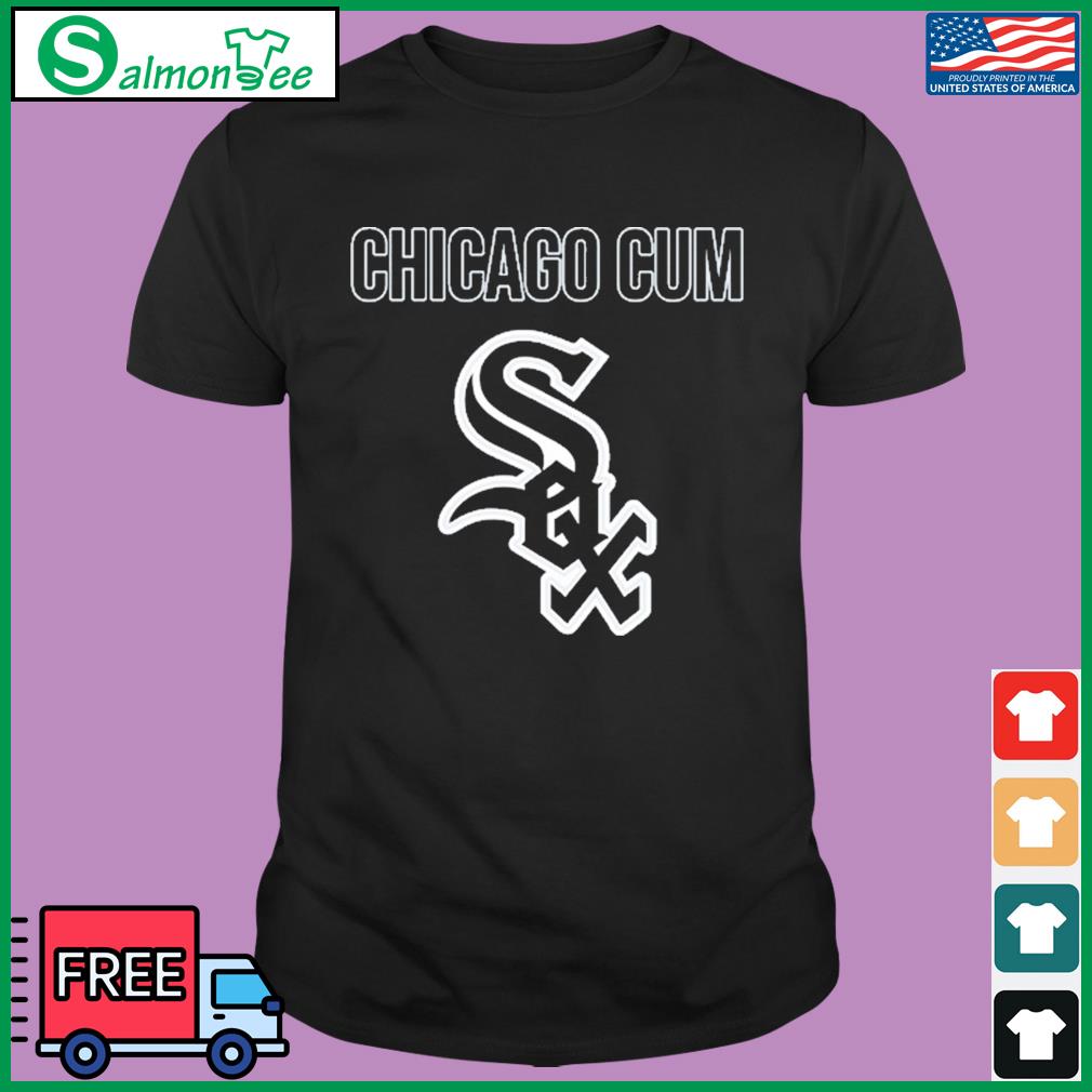 Chicago White Sox Chicago cum Sox logo 2023 T-shirt, hoodie, sweater, long  sleeve and tank top