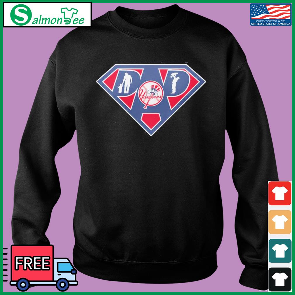 New York Yankees Super dad shirt, hoodie, sweater, long sleeve and tank top