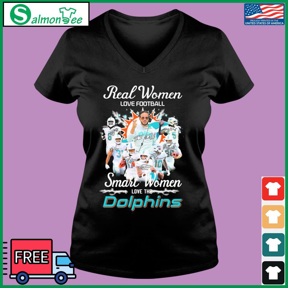 Real Women Love Football Smart Women Love The Miami Dolphins Shirt, hoodie,  sweater, long sleeve and tank top