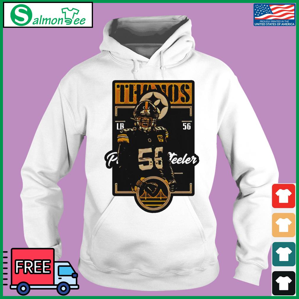 Thanos LB 56 Pittsburgh Steelers shirt, hoodie, sweater, long sleeve and  tank top