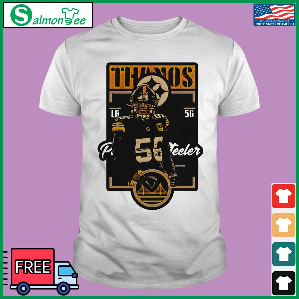 Thanos LB 56 Pittsburgh Steelers shirt, hoodie, sweater, long sleeve and  tank top